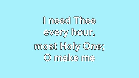 I Need Thee every Hour V5