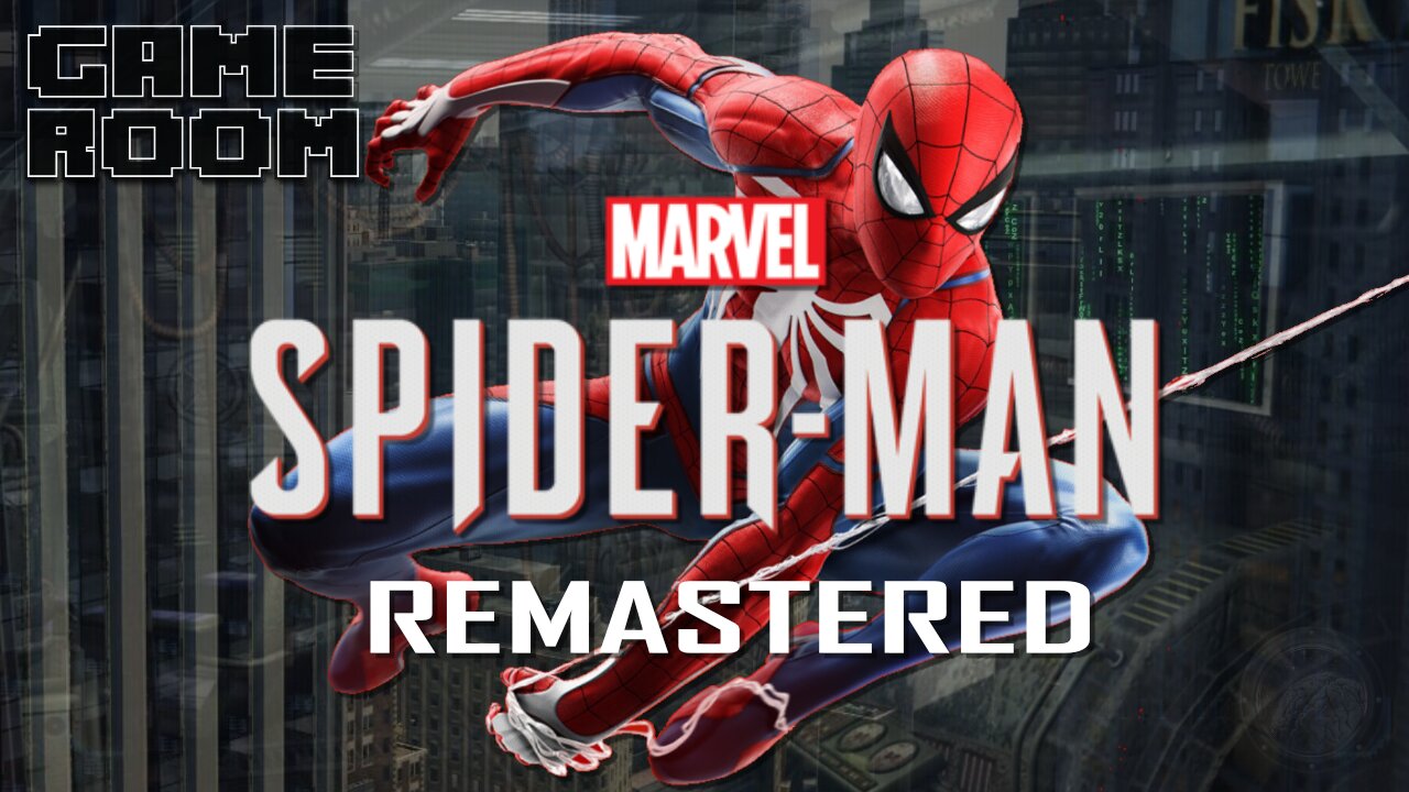 GAME ROOM: Spider-Man Remastered