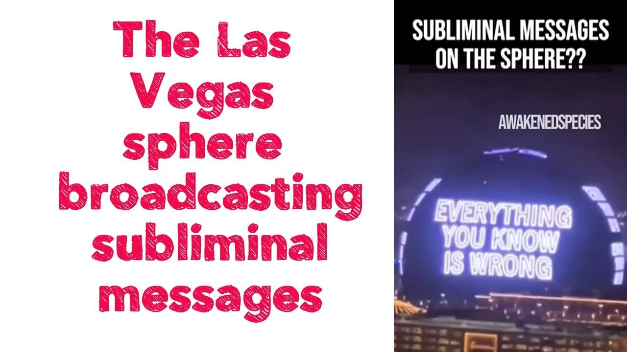 The Las Vegas sphere broadcasting subliminal messages