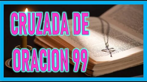 CRUZADA DE ORACION 99