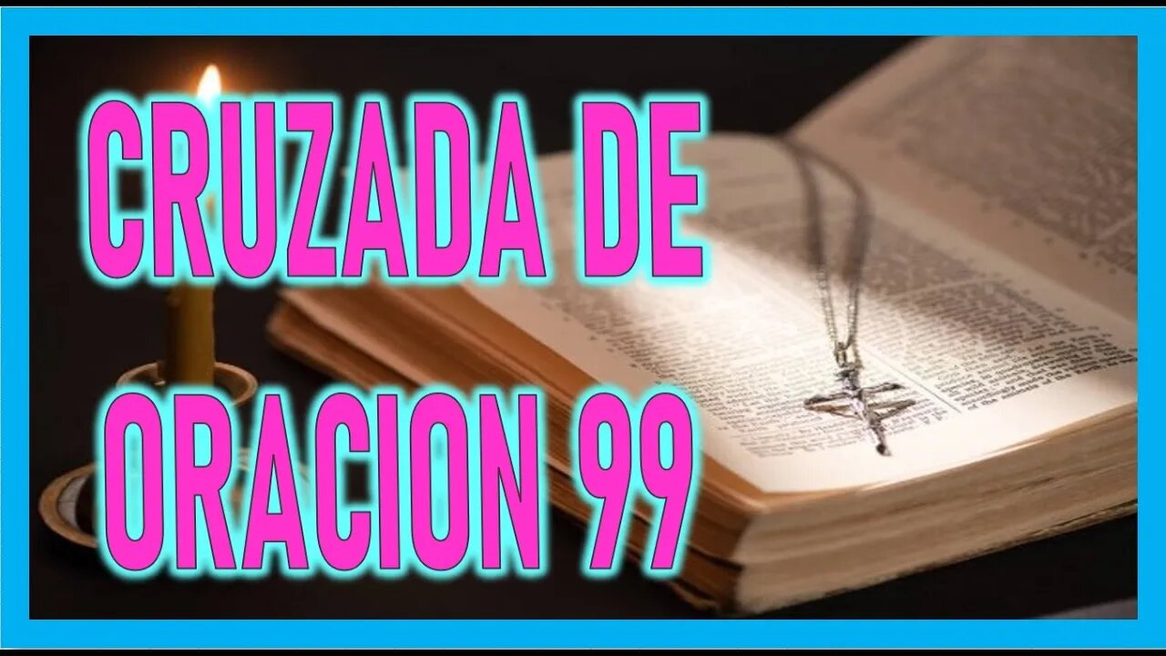 CRUZADA DE ORACION 99