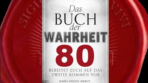 Satan richtet Chaos und Verwüstung in der Welt an aber sein Ende naht - (Buch der Wahrheit Nr 80)