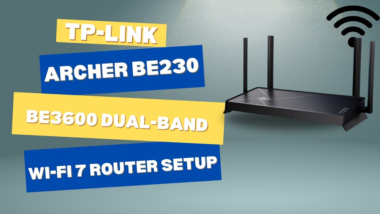 TP Link Archer BE230 BE3600 Dual Band Wi Fi 7 Router setup