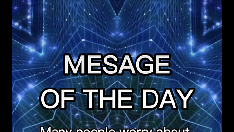 MESAGE OF THE DAY