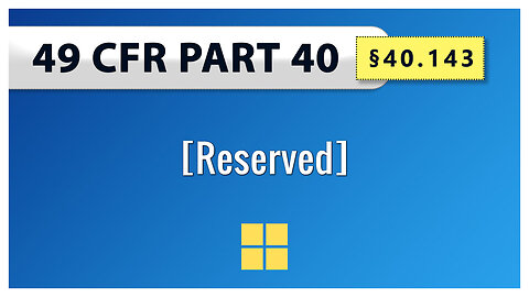 49 CFR Part 40 - §40.143 Reserved