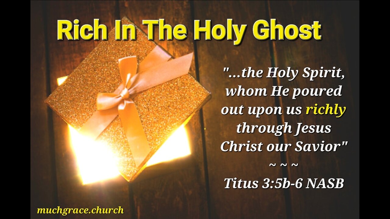 Rich in the Holy Ghost I : Be Being Filled (2)