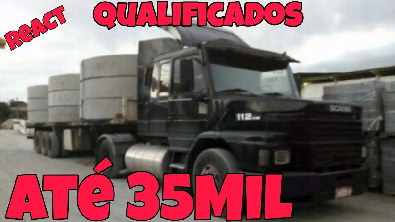 Caminhões qualificados ate 35mil reais REACT