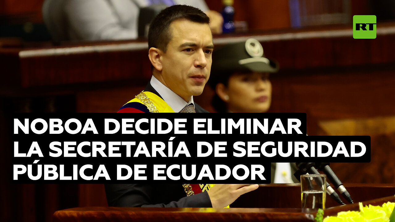 Noboa decide eliminar la Secretaría de Seguridad Pública de Ecuador