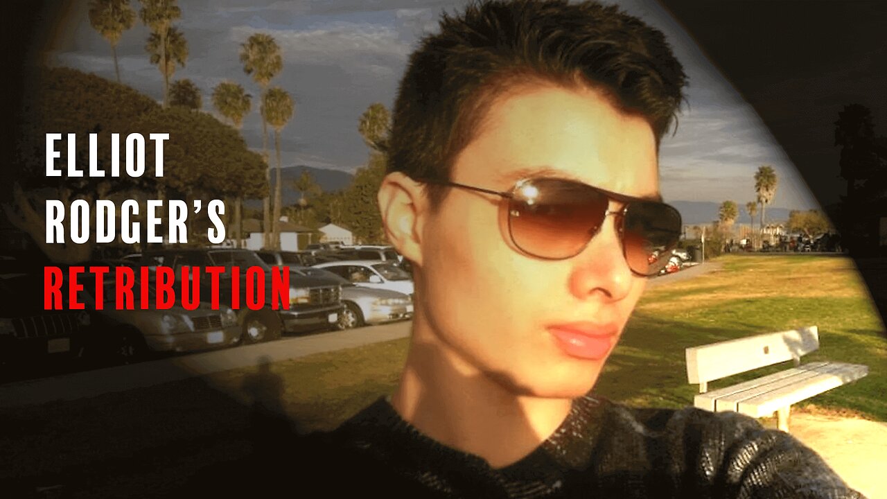 Elliot Rodger's Retribution