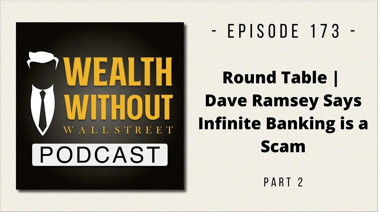 Round Table | Dave Ramsey Says Infinite Banking is a Scam Part 2