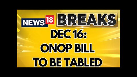 CNN News18 Accesses Draft Of One Nation One Poll Bill: 4 Amendments To Be Made | Parliament Session