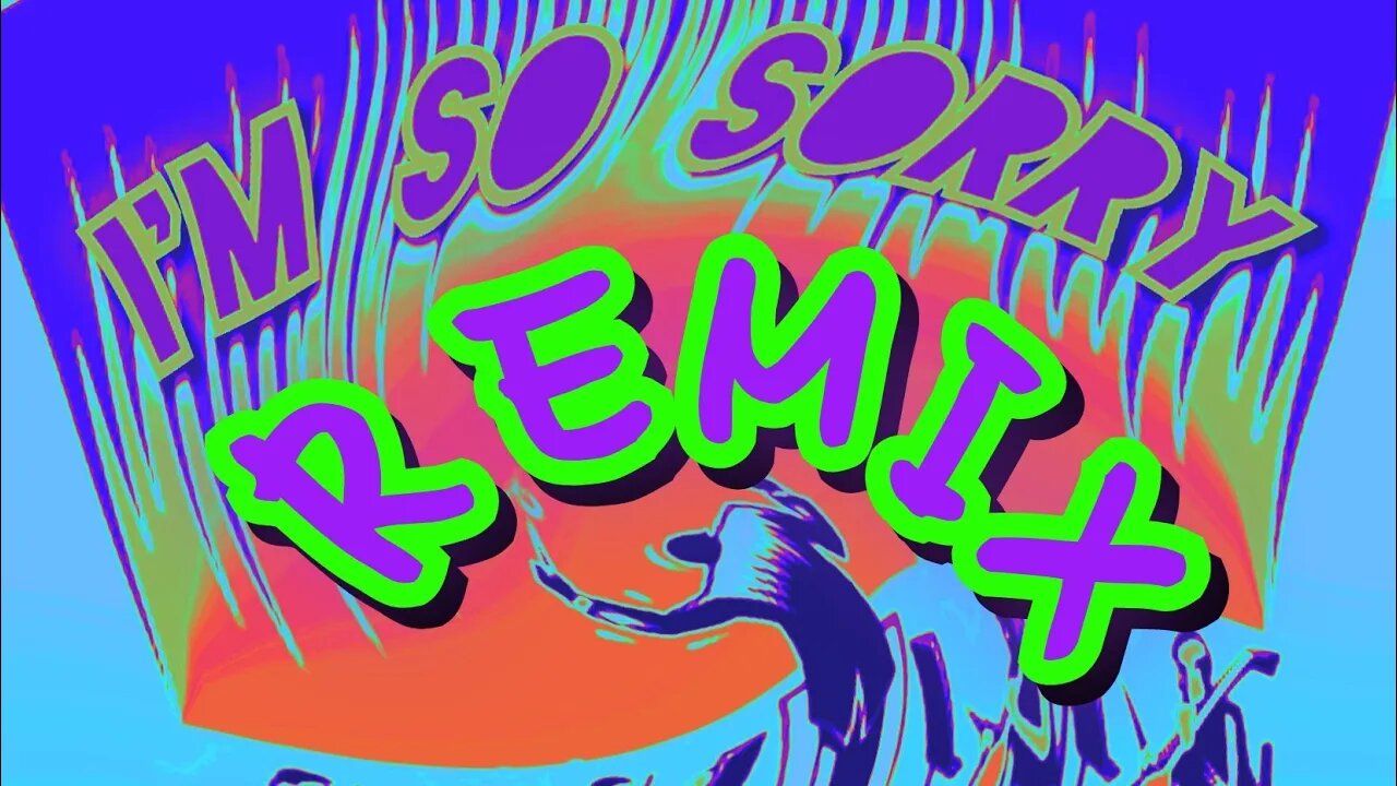 I'm So Sorry-"REMIX!" by Kris Legion.