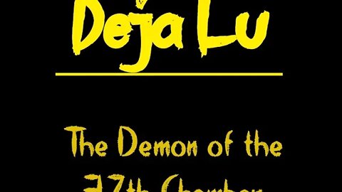 Deja Lu - The Demon of the 37th Chamber