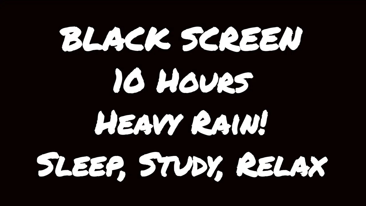 10 Hours of Black Screen with Heavy Rain