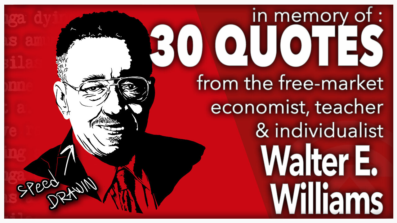 30 Quotes of Walter E. Williams | In memory of the free-market economist, teacher & individualist