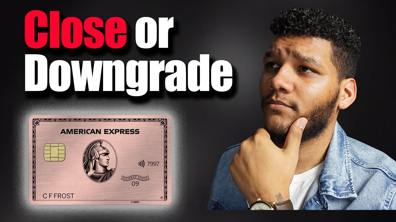 Why Did I Cancel The Amex Gold Card...Why Not Downgrade It?