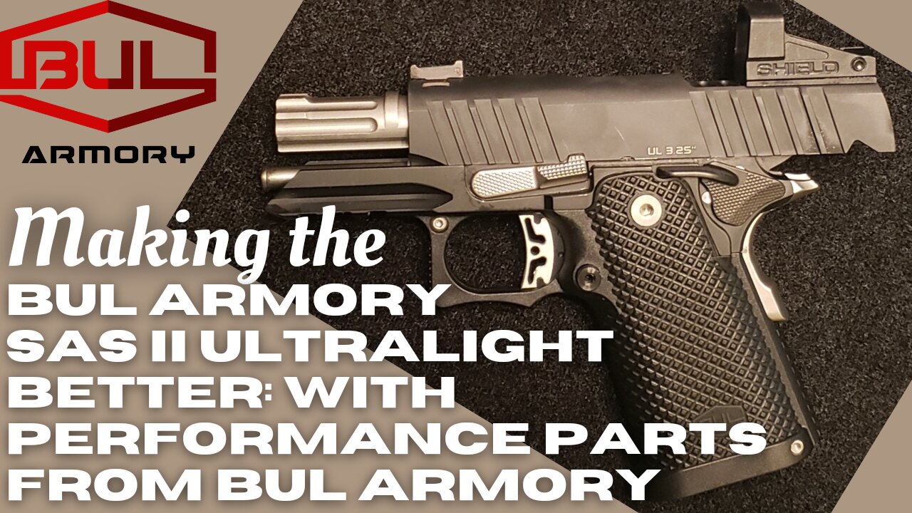 Making the BUL Armory SAS II Ultralight better with performance parts from BUL Armory