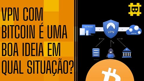 Como funciona uma VPN, seus usos e a utilidade para o Bitcoin - [CORTE]