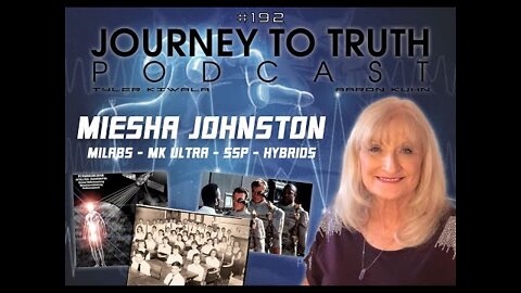 EP 192 - Miesha Johnston - MILABS - MK ULTRA - Secret Space & Hybrid Programs