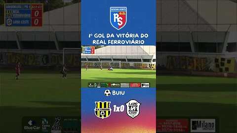 ⚽1º GOL DA VITÓRIA DO REAL FERROVIÁRIO | BUIU