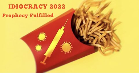 IDIOCRACY 2022: Prophecy Fulfilled