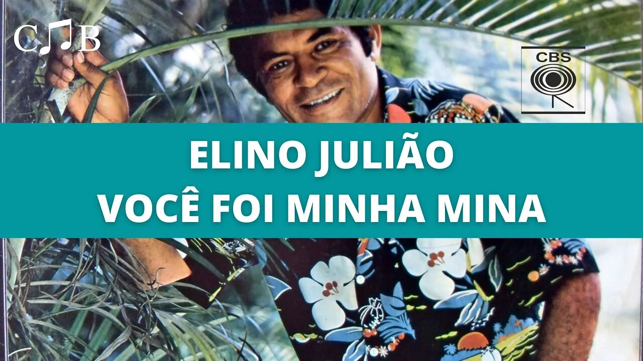 Elino Julião - Você Foi Minha Mina