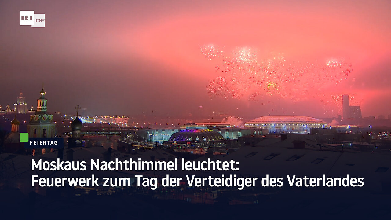 Moskaus Nachthimmel leuchtet: Feuerwerk zum Tag der Verteidiger des Vaterlandes