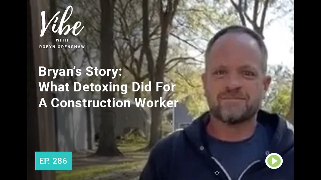 Ep. 286: Bryan's Story: What Detoxing Did for a Construction Worker