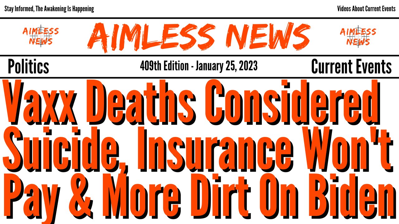 Vaxx Deaths Considered Suicide, More Dirt On Biden & Australia Knew Masks Don't Work