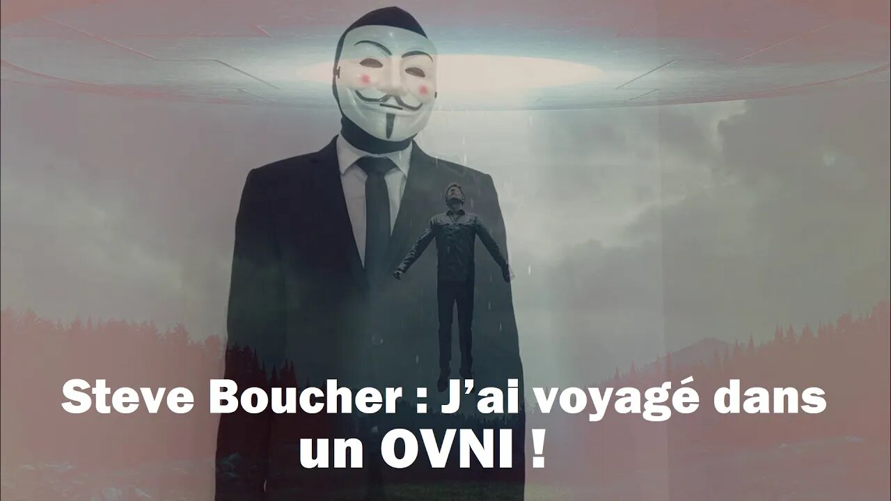 Eden Anonymous - Steve Boucher : J’ai voyagé dans un OVNI !