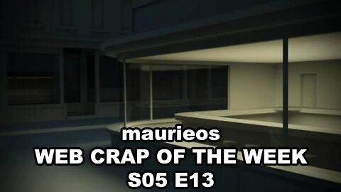 maurieos WEB CRAP OF THE WEEK S05 E13