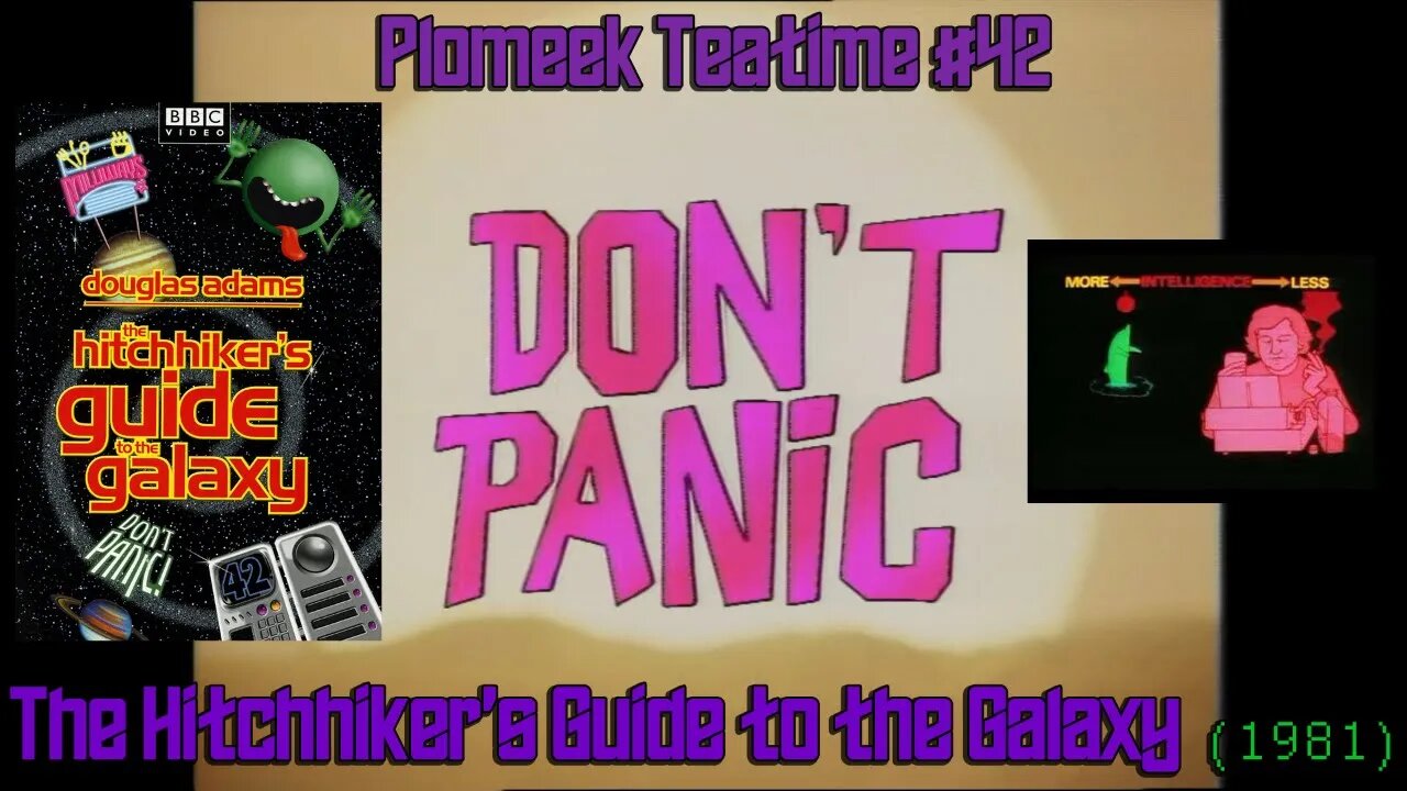 The Hitchhiker's Guide to the Galaxy (1981): Plomeek Teatime #42