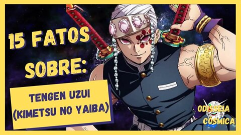 15 Fatos sobre: Tengen Uzui