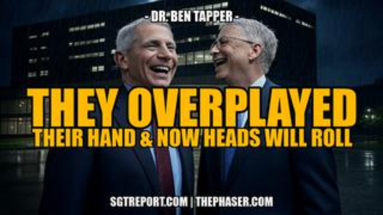 They All Overplayed Their Hand, Now Heads Will Roll -- Dr. Ben Tapper