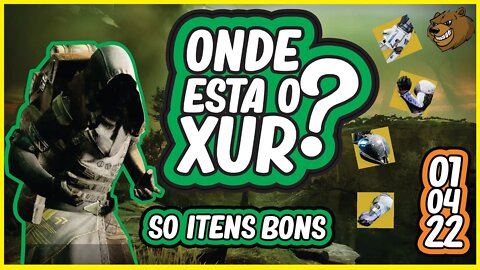 DESTINY 2 │ XUR TRAZ SÓ ITENS BONS NÃO É 1 DE ABRIL 01/04/2022