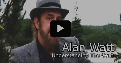 Alan Watt - Understanding The Control