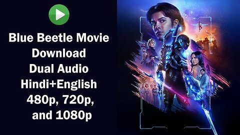 How to download Blue Beetle movie in full HD. 2023 full movie download
