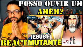 REACT - JESUS ERA MUTANTE!? AGORA A MARVEL FOI LONGE DEMAIS! Ei Nerd