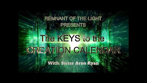 The KEYS to the Creation Calendar Part 1- The Greater Luminary