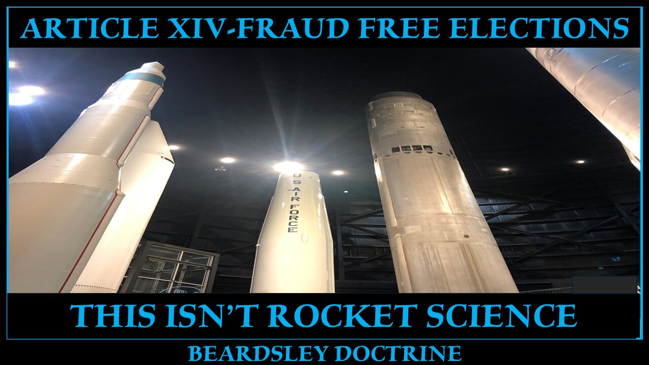 Beardsley Doctrine: Article XIV. Fraud Free Elections-This isn't Rocket Science!