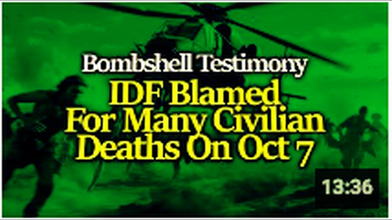 BOMBSHELL Whistleblower Testimony Shocks The World: IDF Reportedly Killed Many Israelis On Oct 7th