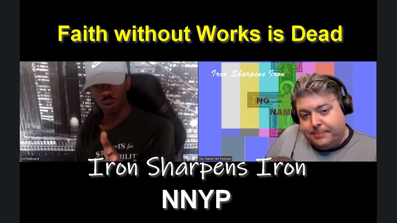 Faith without Works is Dead - S4 Ep 10 NNYP Iron Sharpen Iron