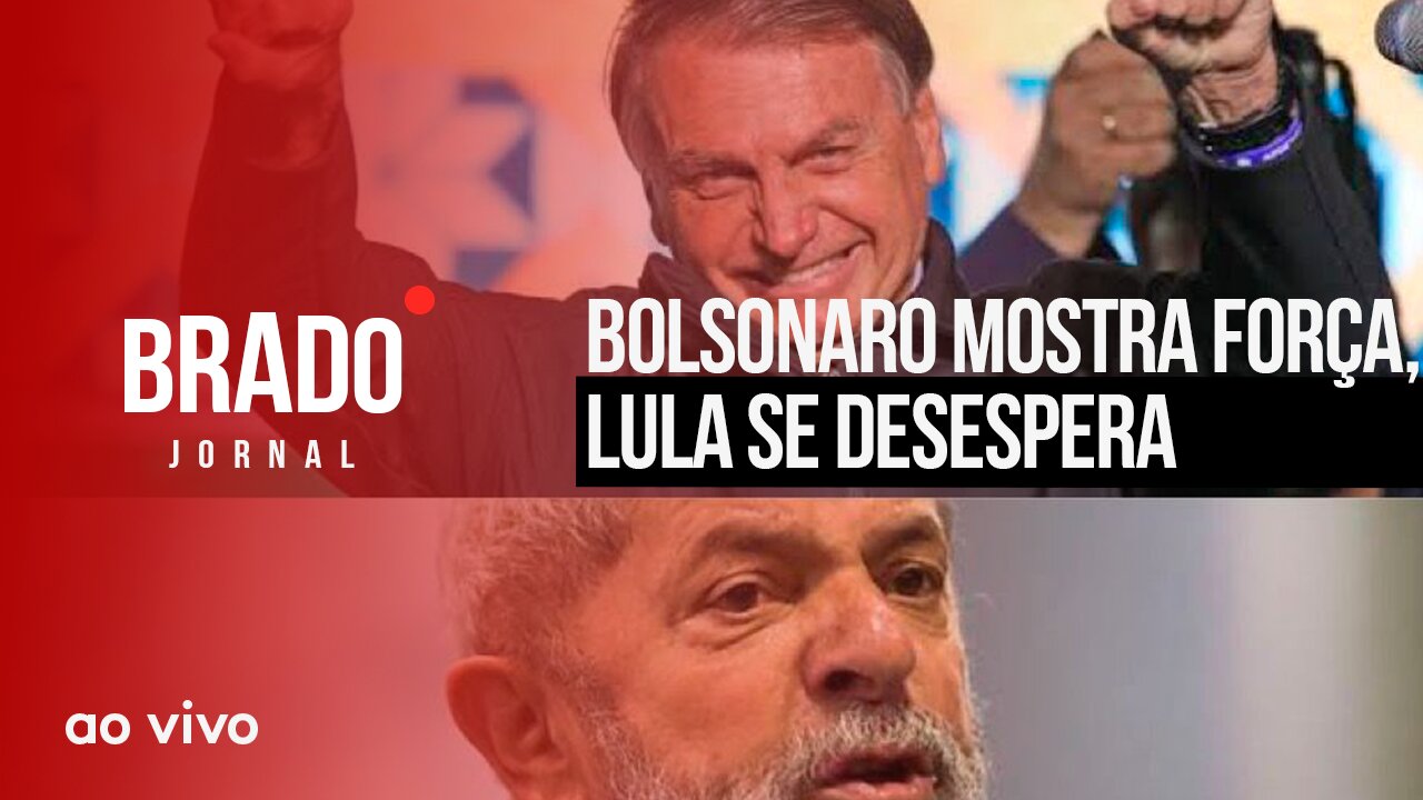 BOLSONARO MOSTRA FORÇA, LULA SE DESESPERA - AO VIVO: BRADO JORNAL - 04/07/2023