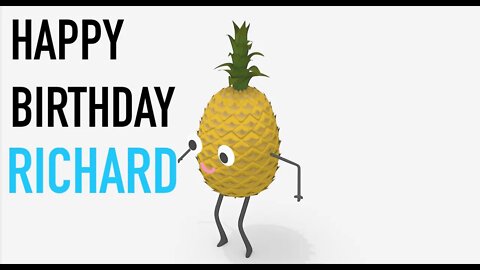 Happy Birthday RICHARD! - PINEAPPLE Birthday Song