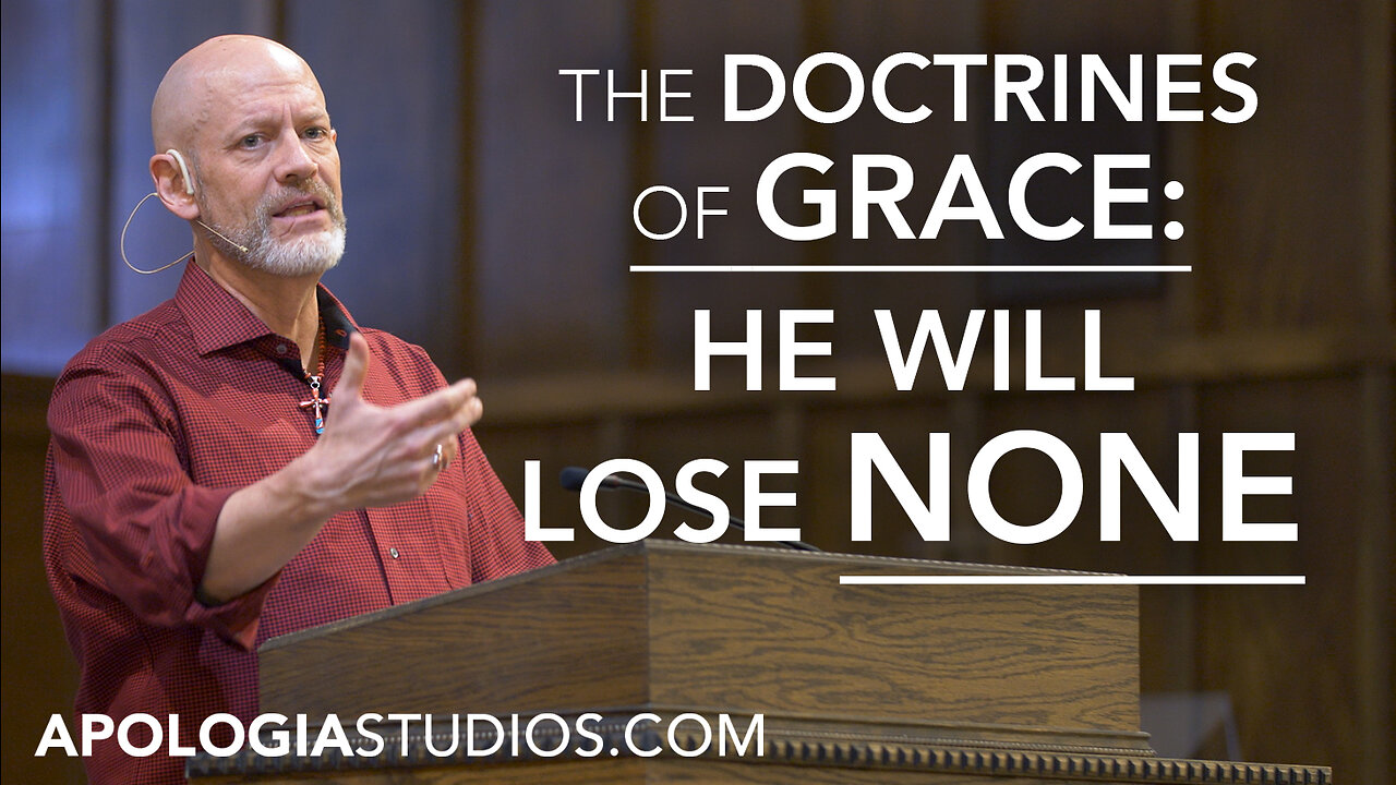 The Doctrines of Grace: He Will Lose None