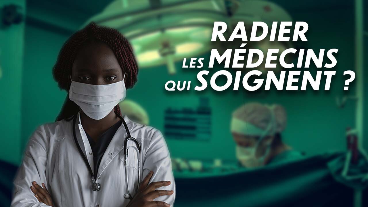 HOLD OUT : -Comment peut-on radier des médecins qui soignent ?