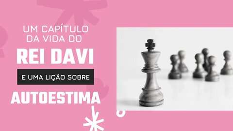 DAVI E UMA LIÇÃO DE AUTOESTIMA