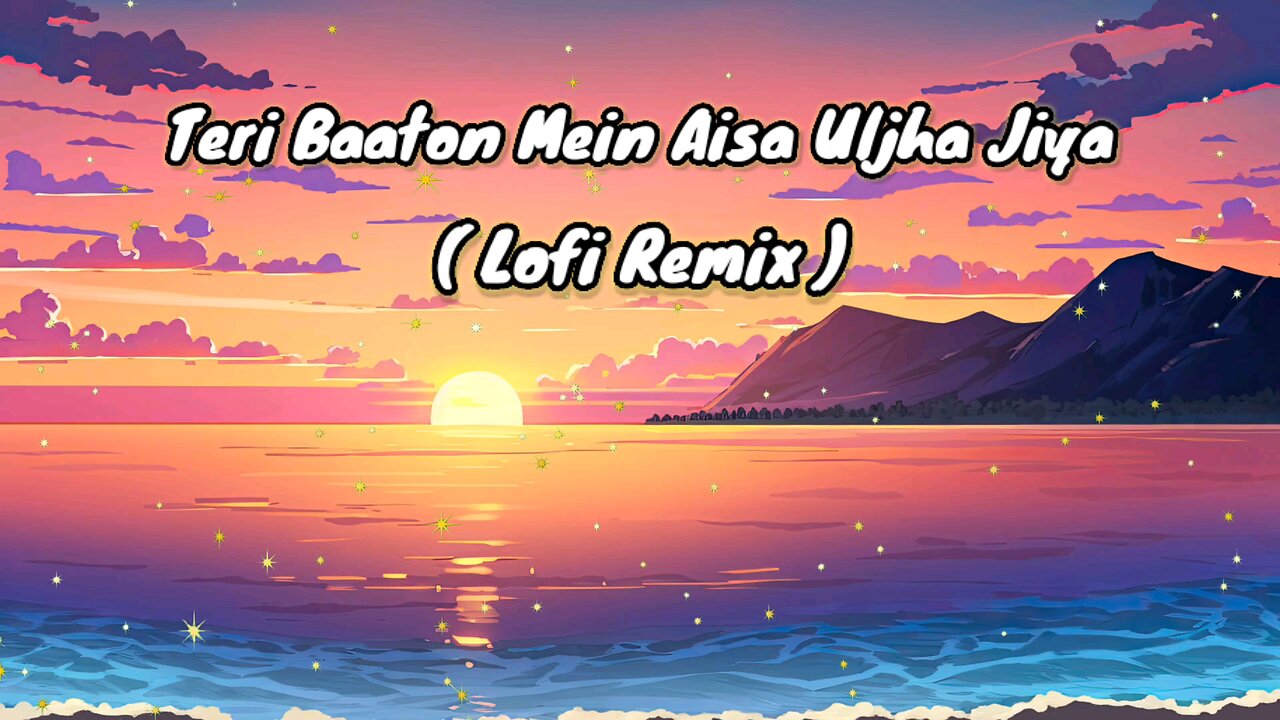 Teri Baaton Mein Aisa Uljha Jiya (Lofi Remix) #song