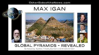 MAX IGAN | GLOBAL PYRAMIDS-REVEALED #Hidden Civilizations, #Max Igan, #Igan, #Tartaria