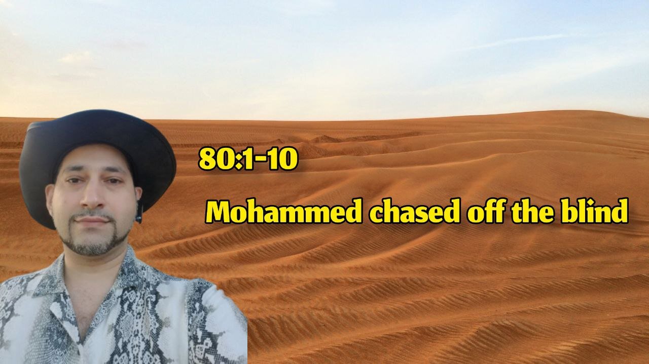 80:1-10 Mohammed chased off the blind